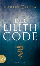 Martin Calsow - Der Lilith Code