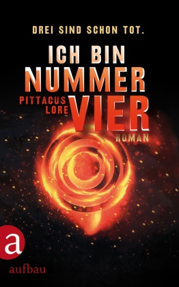 Pittacus Lore, Lore Pittacus - Ich bin Nummer Vier - Drei sind schon tot. Roman