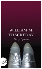 William M Thackeray, William M. Thackeray, William Makepeace Thackeray, John Everett Milliais, William Ralston, Klot... - Memoiren des Barry Lyndon