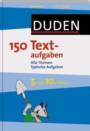 Timo Witschaß, Steffen Butz - Duden 150 Textaufgaben, 5. bis 10. Klasse Alle Themen. Typische Aufgaben. Geeignet für Gymnasien, Realschule und Gesamtschule