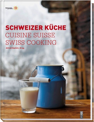 Alfred Haefeli, Alfred Heafeli, Alfred Haefeli - Schweizer Küche. Cuisine Suisse. Swiss Cooking - Nouvelle édition, Français - Allemand - Anglais