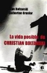 Christian Boltanski, Catherine Grenier - La vida posible de Christian Boltanski