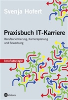 Svenja Hofert - Praxisbuch IT-Karriere