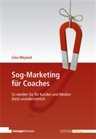 Giso Weyand - Sog-Marketing für Coaches