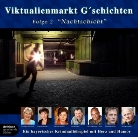 Gerhard Acktun, Gerhard Acktun, Christiane Blumhoff, Conny Glogger, Hansi Kraus, Bettina Redlich - Viktualienmarkt G'schichten, Nachtschicht, 1 Audio-CD. Tl.2 (Audio book)