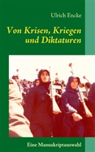 Ulrich Encke - Von Krisen, Kriegen und Diktaturen