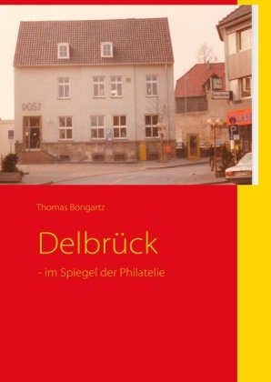Thomas Bongartz - Delbrück - im Spiegel der Philatelie