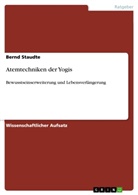Bernd Staudte - Atemtechniken der Yogis