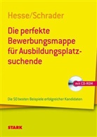 Hess, Jürge Hesse, Jürgen Hesse, Schrader, Hans Chr. Schrader, Hans Christian Schrader... - Die perfekte Bewerbungsmappe für Ausbildungsplatzsuchende, m. CD-ROM