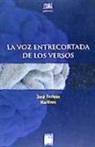 José Enrique Martínez Fernández - La voz entrecortada de los versos