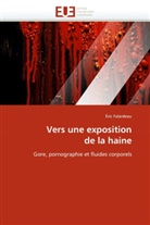 Éric Falardeau, Falardeau-E - Vers une exposition de la haine