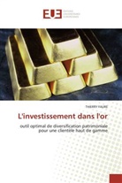 THIERRY FAURE, Faure-t - L investissement dans l or