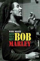 Mark Miller, Helmut Dierlamm - Auf Tour mit Bob Marley