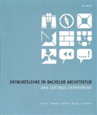 Norbert Kling, Richar Knoll, Richard Knoll, Henr Praeger, Henri Praeger, Michael Tümmers... - Entwurfslehre im Bachelor Architektur