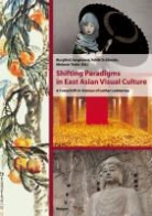 Burglind Jungmann, Adel Schlombs, Adele Schlombs, Mela Trede, Melanie Trede - Shifting Paradigms in East Asian Visual Culture