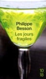 BESSON, Philippe Besson, Philippe - Les jours fragiles