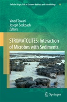 Seckbach, Seckbach, Joseph Seckbach, Vino Tewari, Vinod Tewari - STROMATOLITES: Interaction of Microbes with Sediments