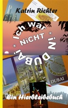 Katrin Richter - Ich war nicht in Dubai