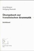 Boisso, Ann Boisson, Anne Boisson, Reumuth, Wolfgang Reumuth - Übungsbuch zur französischen Grammatik. Schlüssel.