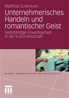 Matthias Euteneuer - Unternehmerisches Handeln und romantischer Geist