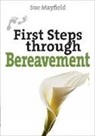 Sue Mayfield - First Steps Through Bereavement