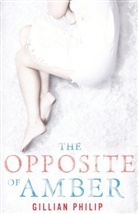 Gillian Philip, Philip Gillian - The Opposite of Amber