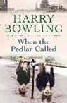 Harry Bowling, Bowling Harry - When the Pedlar Called