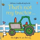 Fiona Watt, Watt Fiona, Rachel Wells, Wells Rachel - That's not my Tractor