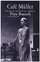 Pina Bausch, Pina (1940-2009) Bausch, BAUSCH PINA, Pina Bausch, L'Arche - Café Müller
