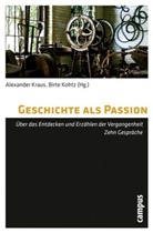 Birte Kohtz, Alexander Kraus - Geschichte als Passion