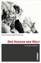 Isabel Boergen, Franz-Theo Gottwald, P Jaeger, Pete Cornelius Mayer-Tasch, Peter Cornelius Mayer-Tasch, Peter C. Mayer-Tasch... - Der Hunger der Welt