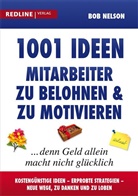 Bob Nelson - 1001 Ideen, Mitarbeiter zu belohnen und zu motivieren