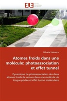 Mihaela Vatasescu, Vatasescu-M - Atomes froids dans une molecule: