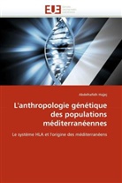 Abdelhafidh Hajjej, Hajjej-A - L anthropologie genetique des