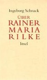 Ingeborg Schnack - Über Rainer Maria Rilke