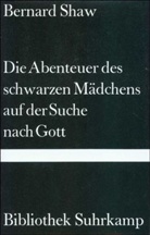 Bernard Shaw, George B. Shaw, George Bernard Shaw, John Farleigh - Die Abenteuer des schwarzen Mädchens auf der Suche nach Gott