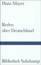 Hans Mayer - Reden über Deutschland (1945-1993)