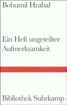 Bohumil Hrabal - Ein Heft ungeteilter Aufmerksamkeit