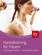 Petra Regelin - Hanteltraining nur für Frauen