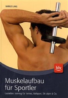 Markus Lang - Muskelaufbau für Sportler