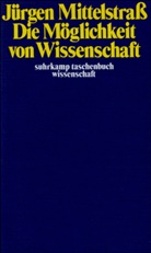 Jürgen Mittelstrass - Die Möglichkeit von Wissenschaft