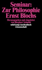 Burghar Schmidt, Burghart Schmidt - Seminar: Zur Philosophie Ernst Blochs