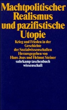 Han Joas, Hans Joas, Steiner, Steiner, Helmut Steiner - Machtpolitischer Realismus und pazifistische Utopie