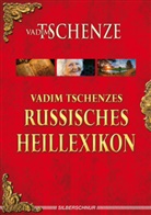 Vadim Tschenze - Vadim Tschenzes russisches Heillexikon