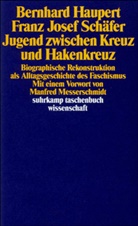 Bernhar Haupert, Bernhard Haupert, Franz J. Schäfer, Franz Josef Schäfer - Jugend zwischen Kreuz und Hakenkreuz