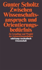Gunter Scholtz - Zwischen Wissenschaftsanspruch und Orientierungsbedürfnis