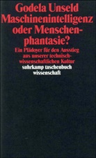 Godela Unseld - Maschinenintelligenz oder Menschenphantasie?