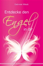 Gabriele Weck - Entdecke den Engel in dir