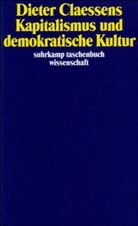 Diete Claessens, Dieter Claessens, Karin Claessens - Kapitalismus und demokratische Kultur