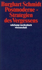 Burghart Schmidt - Postmoderne - Strategien des Vergessens